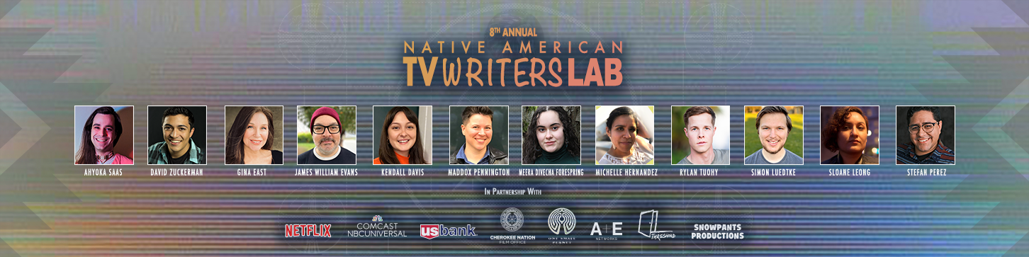 8th ANNUAL NATIVE AMERICAN TV WRITERS LAB ANNOUNCES SELECTED FELLOWS